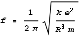 f = \frac{1}{2 \pi }\sqrt{\frac{k e^2}{R^3 m}}