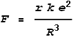 F = \frac{r k e^2}{R^3}