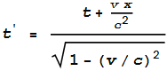 t' = \frac{t+\frac{v x}{c^2}}{\sqrt{1-(v/c)^2}}