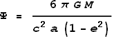 \Psi = \frac{6 \pi G M}{c^2a \left(1-e^2\right)}