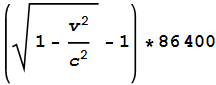 \left(\sqrt{1-\frac{v^2}{c^2}}-1\right)*86400
