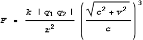 F = \frac{k \left|q_1 q_2\right|}{r^2}\left(\frac{\sqrt{c^2+v^2}}{c}\right)^3