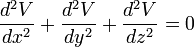 \frac{d^{2}V}{dx^{2}}+\frac{d^{2}V}{dy^{2}}+\frac{d^{2}V}{dz^{2}}=0