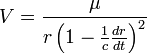 V=\frac{\mu}{r\left(1-\frac{1}{c}\frac{dr}{dt}\right)^{2}}