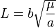 L=b\sqrt{\frac{\mu}{a}}