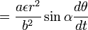 =\frac{a\epsilon r^{2}}{b^{2}}\sin\alpha\frac{d\theta}{dt}
