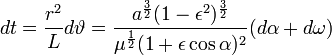 dt=\frac{r^{2}}{L}d\vartheta=\frac{a^{\frac{3}{2}}(1-\epsilon^{2})^{\frac{3}{2}}}{\mu^{\frac{1}{2}}(1+\epsilon\cos\alpha)^{2}}(d\alpha+d\omega)