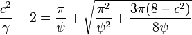\frac{c^{2}}{\gamma}+2=\frac{\pi}{\psi}+\sqrt{\frac{\pi^{2}}{\psi^{2}}+\frac{3\pi(8-\epsilon^{2})}{8\psi}}